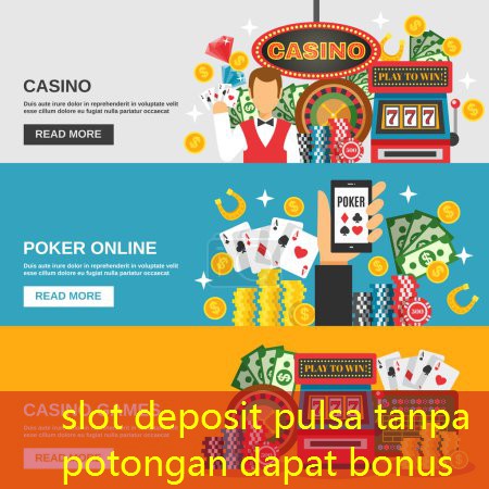 slot deposit pulsa tanpa potongan dapat bonus